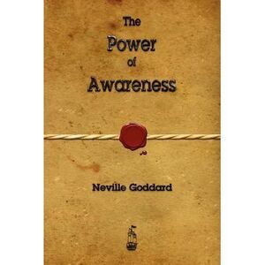 The Power of Awareness -- Neville Goddard